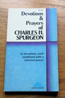 Devotions and Prayers of Charles H Spurgeon.