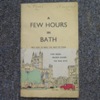 A Few Hours in Bath and How to Make the Most of Them.