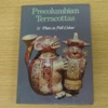 Precolumbian Terracottas.
