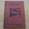 Bird Land (Wonders of Animal Life).