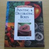 Painting and Decorating Boxes (Creative Finishes Series).