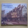 Shrewsbury: Then and Now.