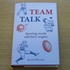 Team Talk: Sporting Words and Their Origins.