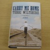 Carry Me Home: A Novel.