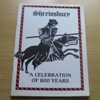 Shrewsbury: A Celebration of 800 Years.
