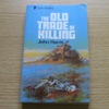 The Old Trade of Killing.