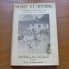 Nearly All Hunting: 25 Couple of Sporting and Almost Sporting Essays.