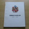 Birkenhead 1877-1974.