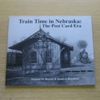 Train Time in Nebraska: The Post Card Era.