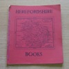 Herefordshire Books: A Select List of Books in the Local Collection of the Herefordsire County Libraries.