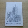 Gloucester Cathedral: A Short Account of its History and Architecture for the Use of Visitors.