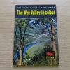The Wye Valley in Colour (Cotman-Color Book Series).