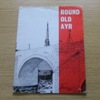 Round Old Ayr: A Guided Walk.