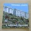 Trysorfa Cenedl - Hanes Llyfrgell Genedlaethol Cymru / A Nation's Treasury - The Story of the National Library of Wales.