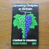 Growing Grapes in Britain: A Handbook for Winemakers.