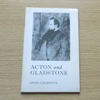 Acton and Gladstone (The Creighton Lecture in History 1975).