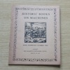 Historic Books on Machines (Book Exhibition Number Two).