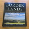 Borderlands: Shropshire and the Welsh Marches.