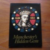 Manchester's Hidden Gem: A Celebration in Words and Pictures of St Mary's, Mulberry Street - The First Two Hundred Years 1794-1994.