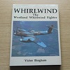 Whirlwind: The Westland Whirlwind Fighter with its Service and Squadron History.