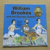 William Brookes and the Olympic Games: How the Modern Olympics Began.