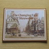 The Changing Face of Shrewsbury: Second Series.