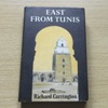 East from Tunis: A Record of Travels on the Northern Coast of Africa.