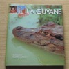 Bonjour La Guyane: Guide pour Touristes Curieux.