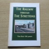The Railway Through the Strettons: The First 150 Years.