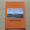 The Story of Shrewsbury.