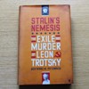 Stalin's Nemesis: The Exile and Murder of Leon Trotsky.