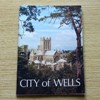 City of Wells, Somerset: Official Guide.
