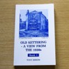 Old Kettering - A View from the 1930s: Book 1.