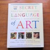 The Secret Lnguages of Art: The Illustrated Decoder of Symbols and Figures in Western Painting.