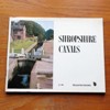 Shropshire Canals: Articles from the Shropshire Magazine 1950-1965.