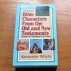 Bible Characters from the Old and New Testaments: Complete and Unabridged in One Volume.