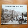 Manchester As It Was: Volume I - Victorian Street Scenes.