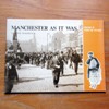 Manchester As It Was: Volume IV - Times of Change.