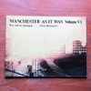 Manchester As It Was: Volume VI - War and Its Aftermath.