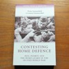 Contesting Home Defence: Men, Women and the Home Guard in the Second World War (Cultural History of Modern War).