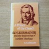 A Prince of the Church: Schleiermacher and the Beginnings of Modern Theology.
