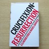 Crucifixion - Resurretion: The Pattern of the Theology and Ethics of the New Testament.