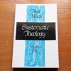 Systematic Theology - Volume One.
