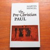 The Pre-Christian Paul.
