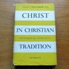 Christ in Christian Tradition: From the Apostolic Age to Chalcedon (AD 451).