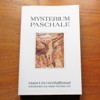 Mysterium Paschale: The Mystery of Easter.