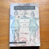 Dying for God: Martyrdom and the Making of Christianity and Judaism.