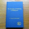 The Function of Suffering in Philippians (Journal for the Study of the New Testament Supplement Series 78).