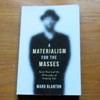 A Materialism for the Masses: Saint Paul and the Philosophy of Undying Life.