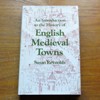 An Introduction to the History of English Medieval Towns.